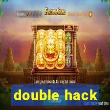 double hack